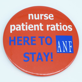 Australian Nursing Federation campaign badge, [2004-2008?]