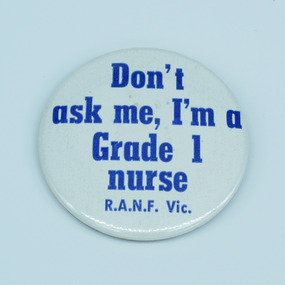 Royal Australian Nursing Federation campaign badge, [1986?]