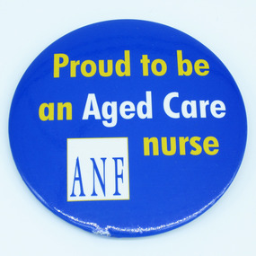 Australian Nursing Federation aged care campaign badge, [2004-2006?]