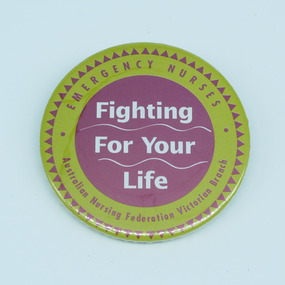 Australian Nursing Federation Victorian Branch campaign badge, [1990s-2000s?]