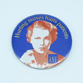 Australian Nursing Federation campaign badge, [1990s-2000s?]