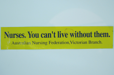Australian Nursing Federation bumper sticker, [1995-2000s?]