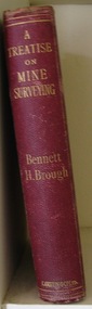 Book, Bennett H. BROUGH, Charles Griffin & Co. Ltd, "A treatise on mine surveying", C 1913