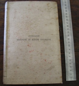 Book, Australasian Institute of Mining Engineers, "Transcriptions of the Australasian Institute of Mining  Engineers Vol XIV", 1912