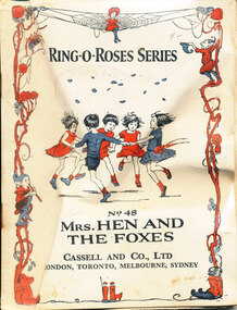 Book - School Book, Mrs. Hen and the Foxes No. 48 in the Ring o’ roses Series by Cassell and Company, Limited. 8 pages plus cover