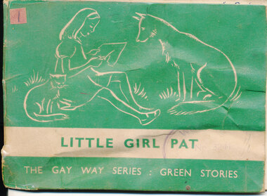 Book - School Book, “Little Girl Pat” The Gay Way Series: Green Stories by E.R. Boyce MacMillan and Co., Limited Printed in Great Britain 1953 17 pages plus cover
