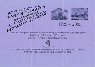Flyer - Invitation to, Yarra Road Primary School No. 4219 80th Anniversary 1925-2005