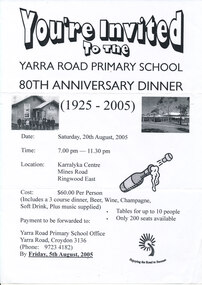 Flyer - Invitation to, Yarra Road Primary School No. 4219 80th Anniversary 1925-2005 Anniversary Dinner