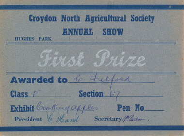 Card - Prize Certificate, Croydon North Agricultural Society Annual Show Hughes Park First Prize Awarded to Mr Fulford Class 1 Section 67 Exhibit Cooking Apples Pres. C Hand Sec P Bedson