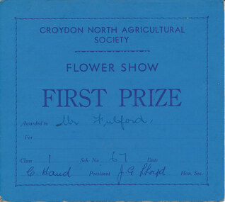 Card - Prize Certificate, Croydon North Agricultural Society Flower Show First Prize Awarded to Mr Fulford Class 1 Section 67 Pres. C Hand Sec J G Lloyd
