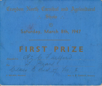 Card - Prize Certificate, Croydon North Carnival and Agricultural Show Saturday, March 8th, 1947, First Prize Awarded to Mr C Fulford for 4 Pears Class B Section 17 No 2 Pres. F Belbin Sec. Mrs AR Farran