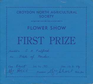 Card - Prize Certificate, Croydon North Agricultural Society Flower Show, 13.2.1954, First Prize Awarded to C H Fulford for Plate of Peaches Class Fruit Sch No 70 Pres. Mr Heir? Sec. Mrs. Short