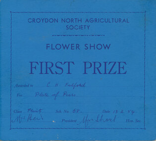 Card - Prize Certificate, Croydon North Agricultural Society Flower Show, 13.2.1954, First Prize Awarded to C H Fulford for Plate of Pears Class Fruit Sch No 68 Pres. Mr Heir? Sec. Mrs. Short
