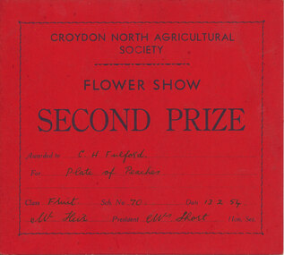 Card - Prize Certificate, Croydon North Agricultural Society Flower Show, 13.2.1954, Second Prize Awarded to C H Fulford for Plate of Peaches Class Fruit Sch No 70 Pres. Mr Heir? Sec. Mrs. Short