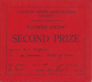 Card - Prize Certificate, Croydon North Agricultural Society Flower Show, 13.2.1954, Second Prize Awarded to C H Fulford for Plate of Pears Class Fruit Sch No 68 Pres. Mr Heir? Sec. Mrs. Short