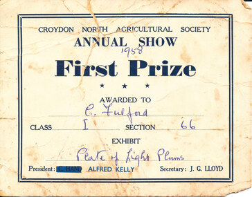 Card - Prize Certificate, Croydon North Agricultural Society Annual Show, 1958, First Prize Awarded to C Fulford Class I Section 66 Exhibit Plate of Light Plums Pres: Alfred Kelly Sec: J.G. Lloyd
