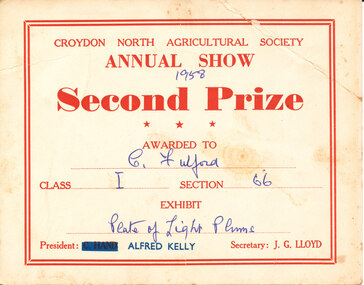 Card - Prize Certificate, Croydon North Agricultural Society Annual Show, 1958, Second Prize Awarded to C Fulford Class I Section 66 Exhibit Plate of Light Plums Pres: Alfred Kelly Sec: J.G. Lloyd
