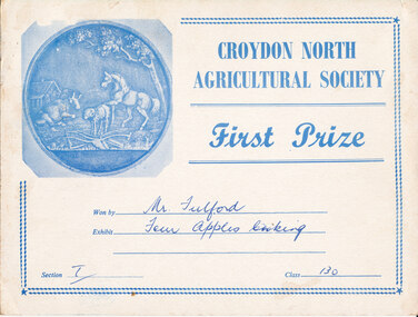 Card - Prize Certificate, Croydon North Agricultural Society, First Prize Awarded to Mr Fulford Section 7 Class 130 Four Apples Cooking