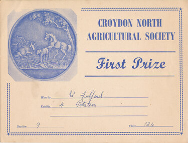 Card - Prize Certificate, Croydon North Agricultural Society, First Prize Awarded to Mr Fulford Section 9 Class 124 4 Potatoes