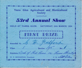 Card - Prize Certificate, Yarra Glen Agricultural and Horticultural Society, 53rd Annual Show Saturday, 20th March, 1954, First Prize Awarded to CH Fulford Class 1 Sec 195 Exhibits Dish of Red Rome or Rome Beauty Apples Pres. W.V. Houghton Sec C.B. Gibbs