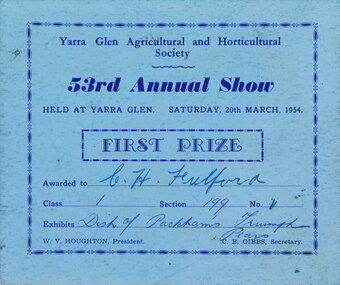 Card - Prize Certificate, Yarra Glen Agricultural and Horticultural Society, 53rd Annual Show Saturday, 20th March, 1954, First Prize Awarded to CH Fulford Class 1 Sec 199 Exhibits Dish of Packhams Triumph Pears Pres. W.V. Houghton Sec C.B. Gibbs