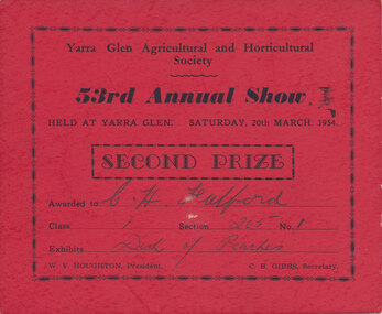Card - Prize Certificate, Yarra Glen Agricultural and Horticultural Society, 53rd Annual Show Saturday, 20th March, 1954, Second Prize Awarded to CH Fulford Class 1 Sec 205 Exhibits Dish of Peaches Pres. W.V. Houghton Sec C.B. Gibbs