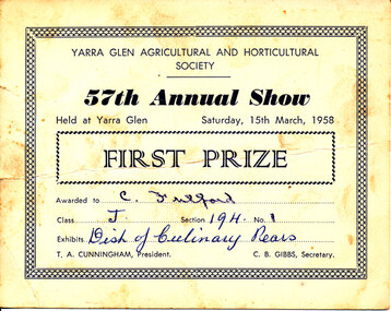 Card - Prize Certificate, Yarra Glen Agricultural and Horticultural Society, 57th Annual Show Saturday, 15th March, 1958, First Prize Awarded to C. Fulford Class J 194 No 1 Exhibits Dish of Culinary Pears Pres. T.A. Cunningham Sec C.B. Gibbs