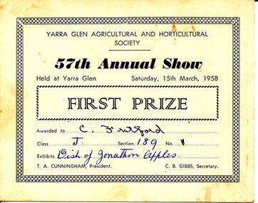 Card - Prize Certificate, Yarra Glen Agricultural and Horticultural Society, 57th Annual Show Saturday, 15th March, 1958, First Prize Awarded to C. Fulford Class J 189 Exhibits Dish of Jonathan Apples Pres. T.A. Cunningham Sec C.B. Gibbs