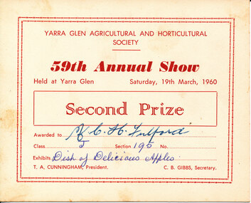 Card - Prize Certificate, Yarra Glen Agricultural and Horticultural Society, 59th Annual Show Saturday, 19th March, 1960, Second Prize Awarded to Mr C.H. Fulford Class J Sec 195 Exhibits Dish of Delicious Apples Pres. T.A. Cunningham Sec C.B. Gibbs
