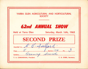 Card - Prize Certificate, Yarra Glen Agricultural and Horticultural Society, 62nd Annual Show Saturday, March 16th, 1963, Second Prize Awarded to Mr C. Fulford Class J Sec 173 No 3 Exhibits Granny Smith Pres. T.A. Cunningham Sec C.B. Gibbs