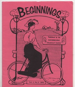 Work on paper - Beginnings The Sherbrooke Historical Society Magazine 1974 Vol. 1, No.1, Sherbrooke Historical Society, Beginnings