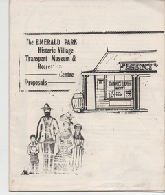 Work on paper - The Emerald Park Historic Village Transport Museum & Recreation Centre - Proposals, Sherbrooke Historical Society, 1974
