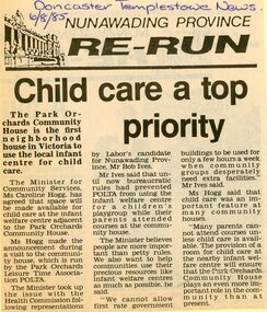 Newspaper, Minister for Community Services, Caroline Hogg says a childcare centre a priority at the Park Orchards Community House. Doncaster and Templestowe News 6 August 1985