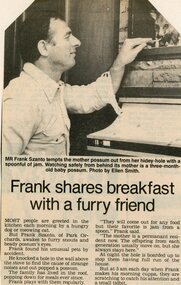 Newspaper, Park Orchards resident, Frank Szanto, looking after possums. Circa 1986