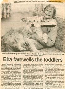 Newspaper, Eira Reed, Park Orchards Kindergarten's first directoress, farewelled after 21 years. The kindergarten started in 1965. Doncaster and Templestowe News, 4 November 1986