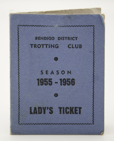 Booklet - Membership, Bendigo District Trotting Club Lady's Members Tickets for Season 1955-1956