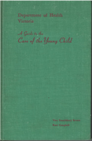 Textbook, Vera Scantlebury Brown and Kate Campbell, A guide to the care of the young child : infant and pre-school ages : fourth edition, 1958