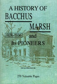 Book, A History of Bacchus Marsh and its pioneers, 1836-1936