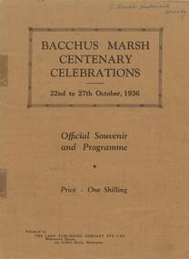 Book, Bacchus Marsh centenary celebrations, 22nd to 27th October, 1936: Official souvenir and programme, 1936