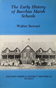 Book, The Early History of Bacchus Marsh Schools, 1983