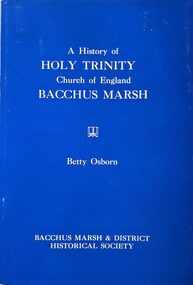 Booklet, A History of Holy Trinity Church of England Bacchus Marsh