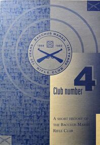 Book, Club Number 4: A Short History of the Bacchus Marsh Rifle Club