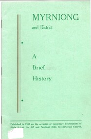 Pamphlet, Myrniong and District: A Brief History [compiled by D.R. Lidgett]