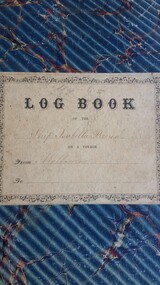 Book - Log Book, Log Book Ship Isabella Brown Melbourne