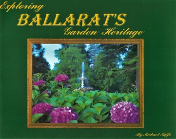 Book, Exploring Ballarat's Garden Heritage
