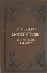 Book, If & What? Lectures on Theism, 1882