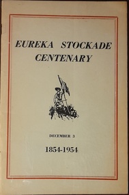 Work on paper - book, Eureka Stockade Centenary December 3: 1854 -1954