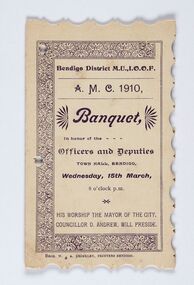 Memorabilia - Event Program, Bendigo District Manchester Unity Independent Order of Fellows, Bendigo District M.U.I.O.O.F Banquet, 1910