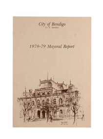Book - Report, City of Bendigo, City of Bendigo / Cr. E. Sandner / 1978-79 Mayoral Report, 1979