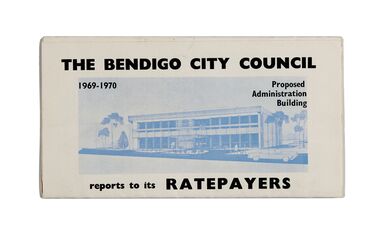 Booklet, City of Bendigo, City of Bendigo Report to Ratepayers 1969 - 1970, 1970